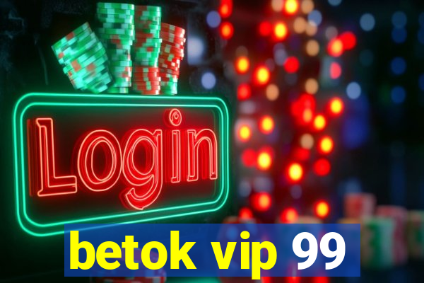 betok vip 99